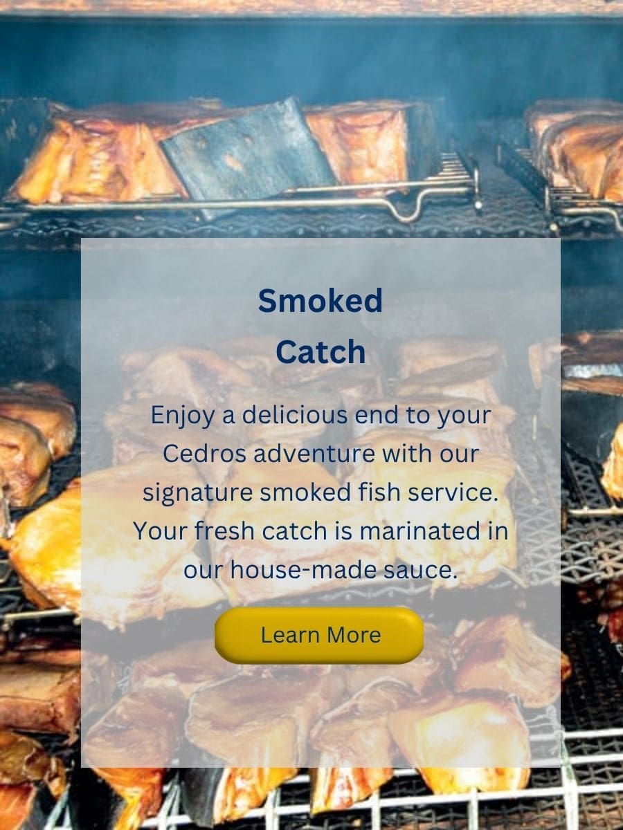smoked catch cedros fishing